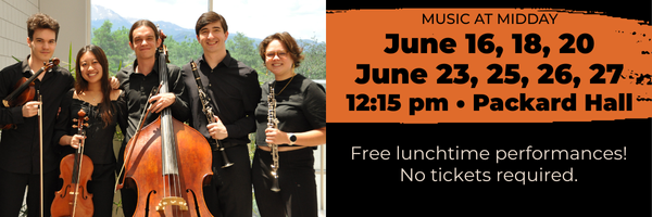 Music at Midday June 16, 18, 20, 23, 25, 26, 27 at 12:15 p.m., Packard Hall